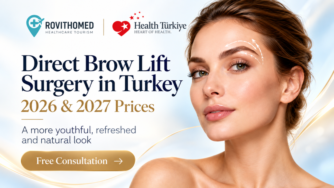 Direct brow lift surgery in Turkey – 2026 and 2027 prices